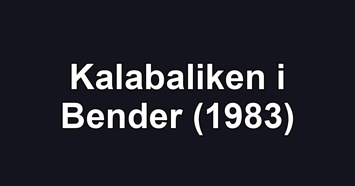 Kalabaliken i Bender (1983)