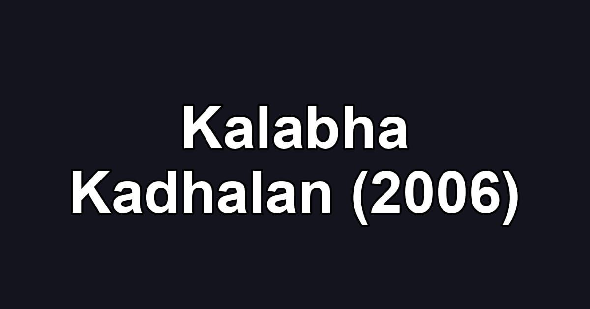 Kalabha Kadhalan (2006)