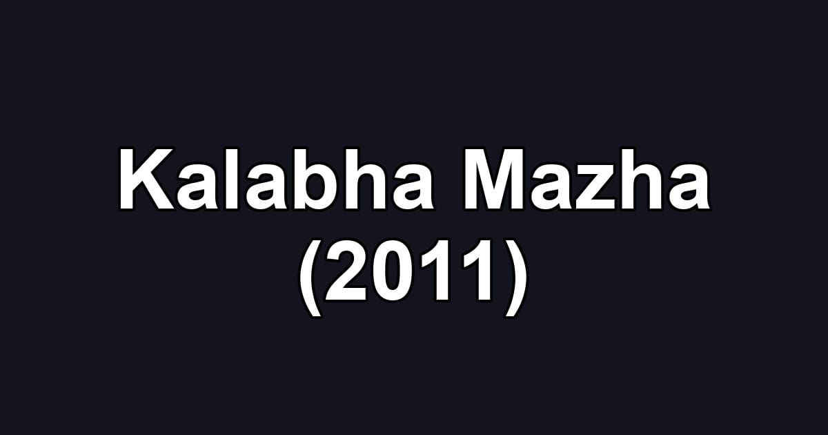 Kalabha Mazha (2011)