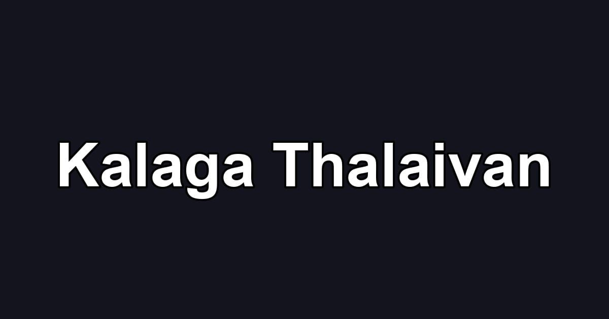 Kalaga Thalaivan