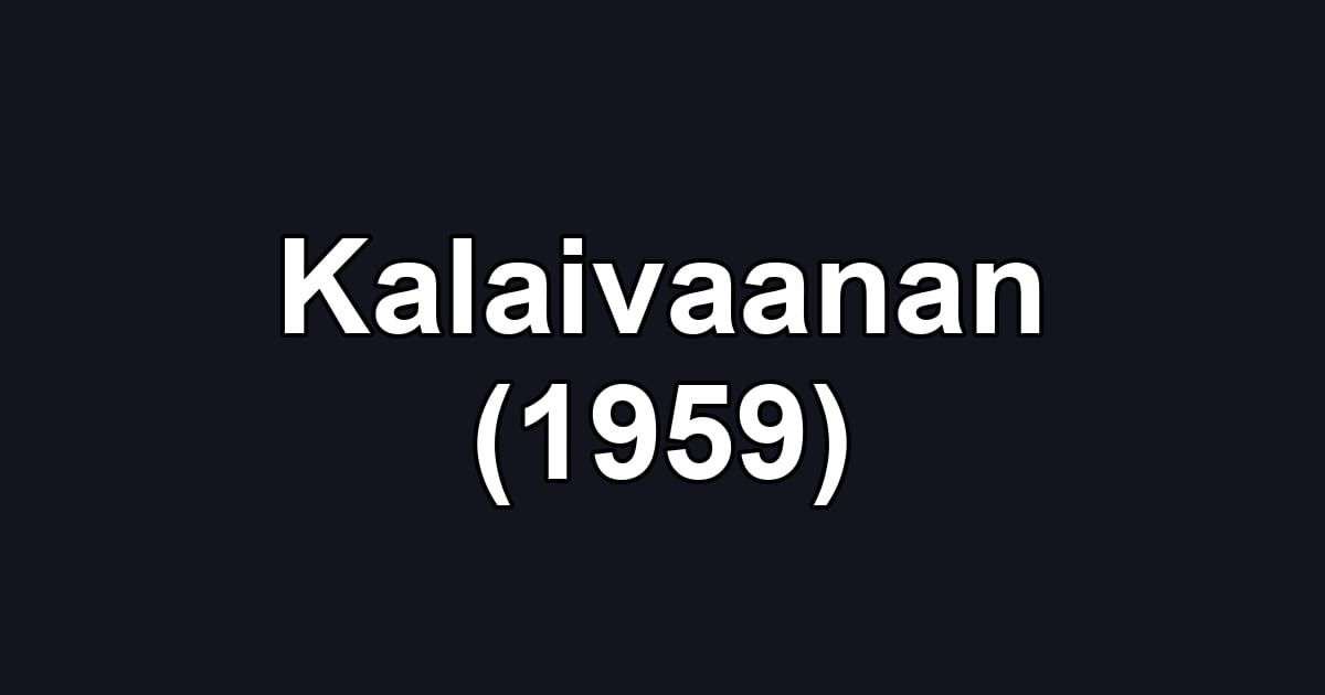 Kalaivaanan (1959)
