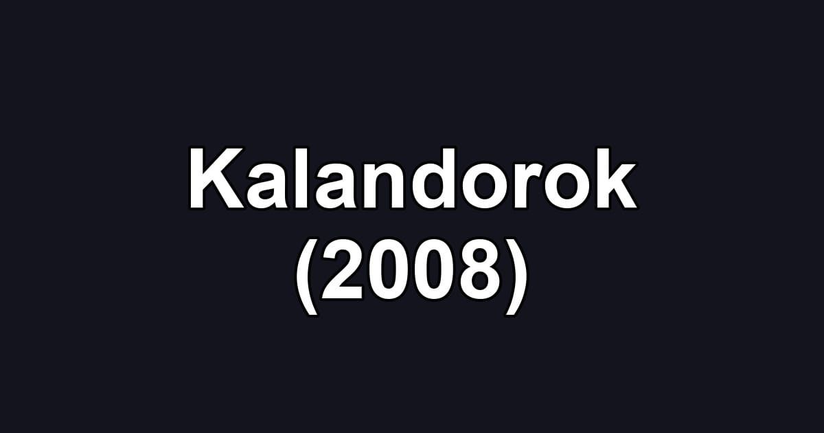 Kalandorok (2008)
