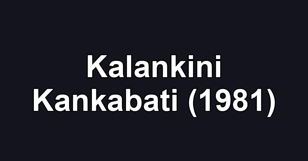 Kalankini Kankabati (1981)