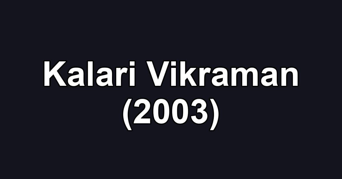 Kalari Vikraman (2003)