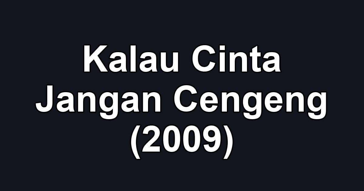 Kalau Cinta Jangan Cengeng (2009)