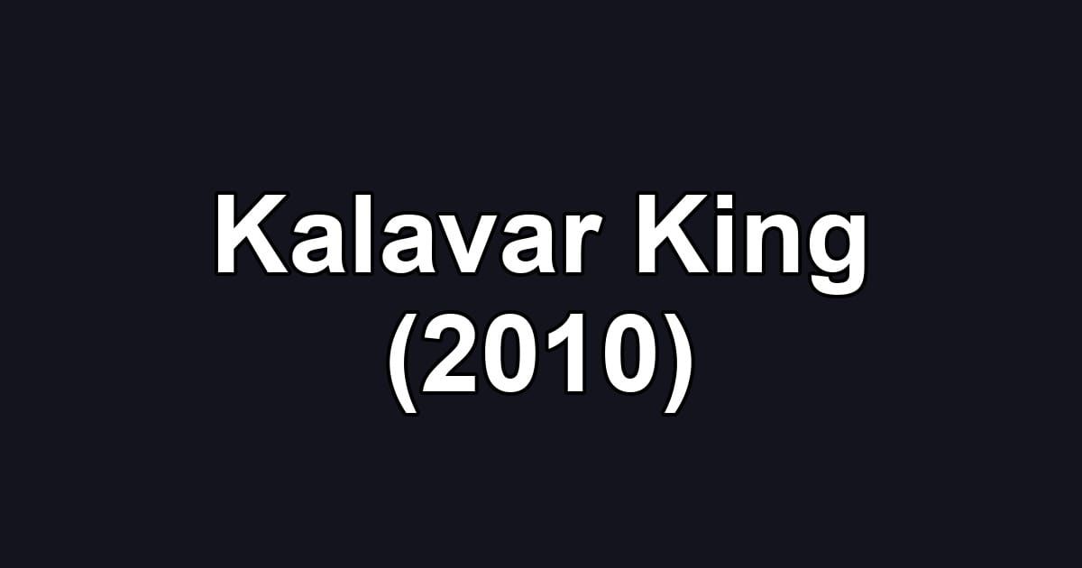 Kalavar King (2010)