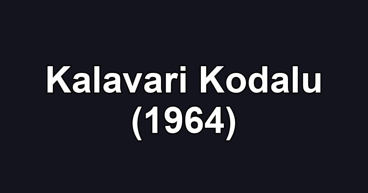 Kalavari Kodalu (1964)