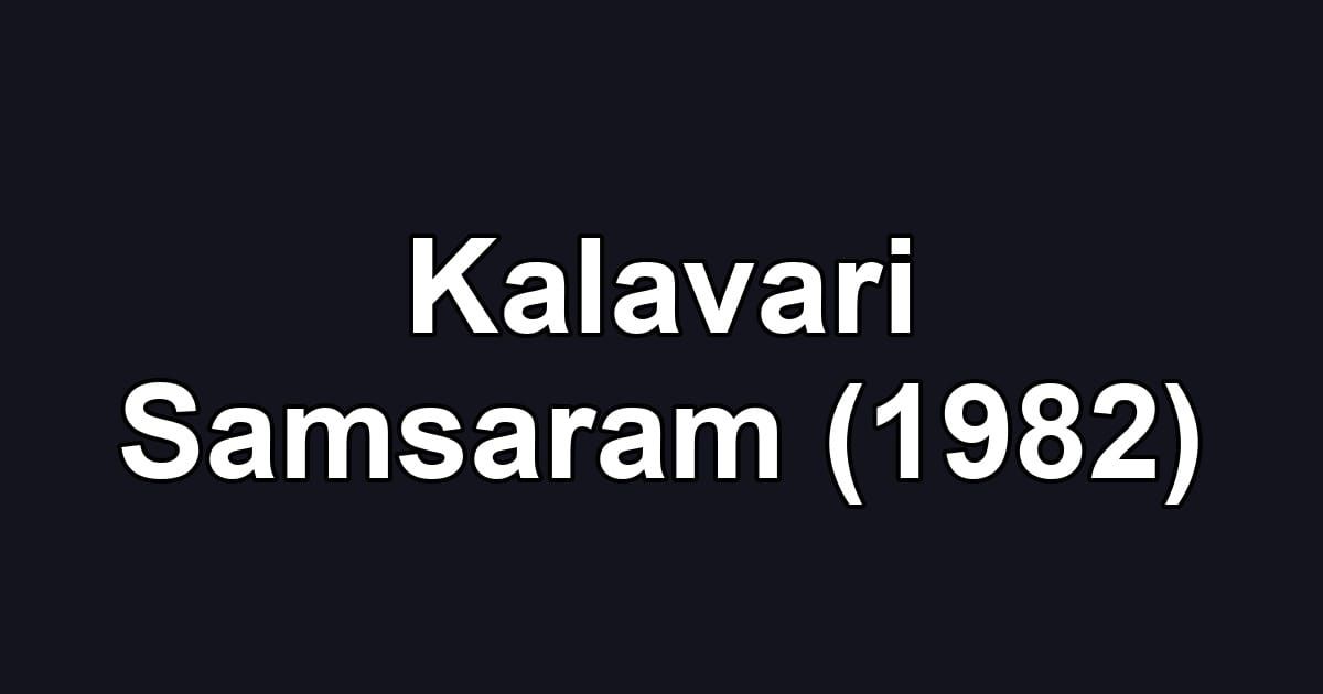 Kalavari Samsaram (1982)