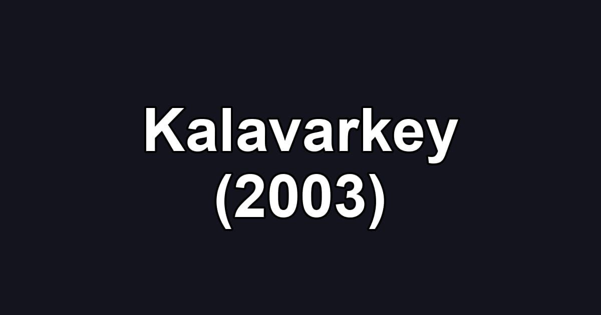 Kalavarkey (2003)
