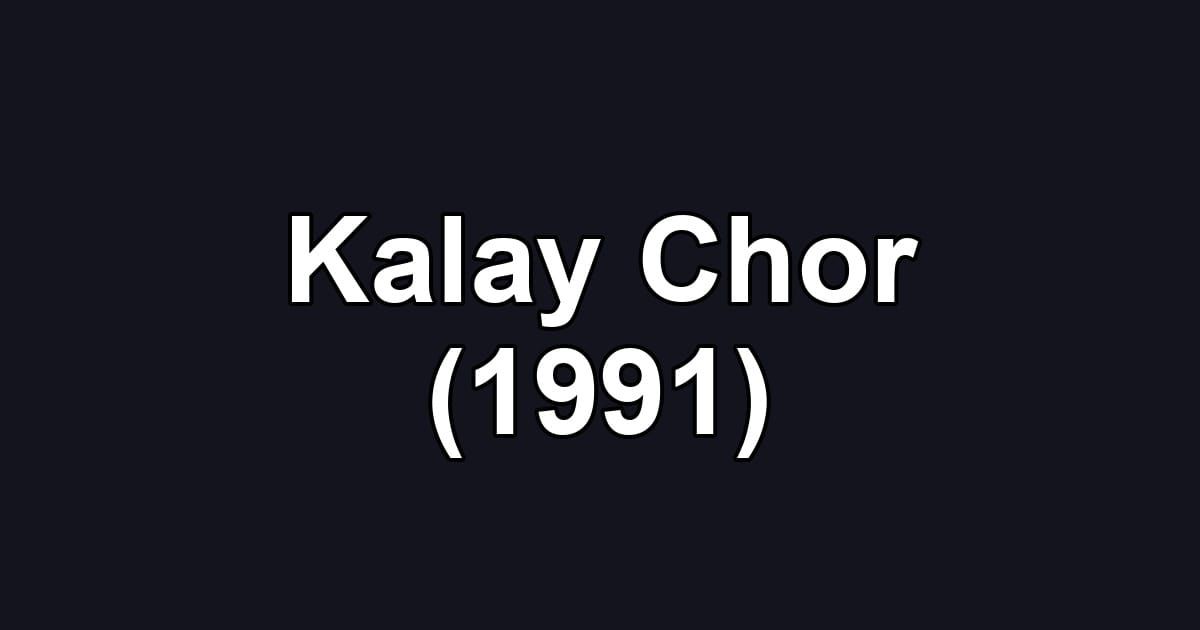 Kalay Chor (1991)