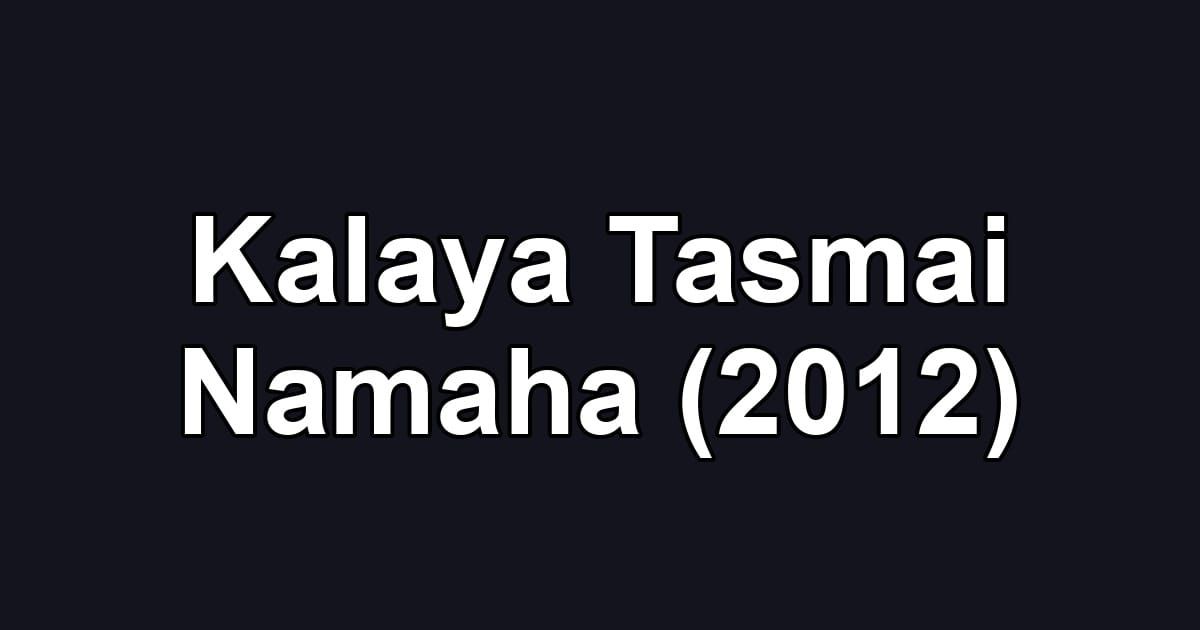Kalaya Tasmai Namaha (2012)