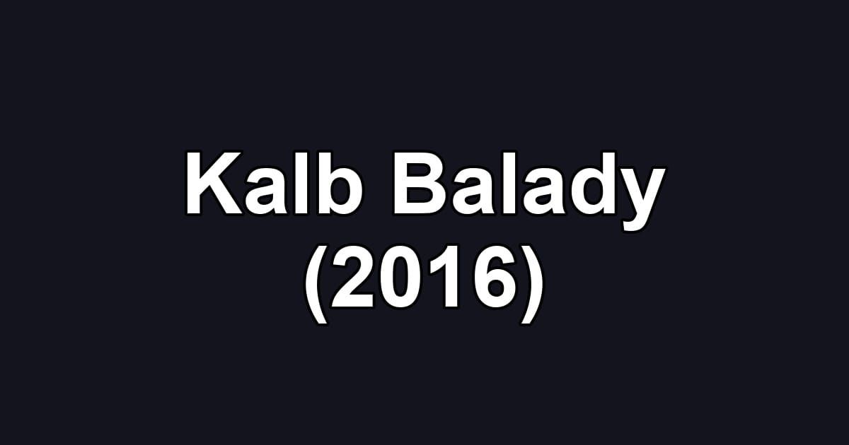 Kalb Balady (2016)