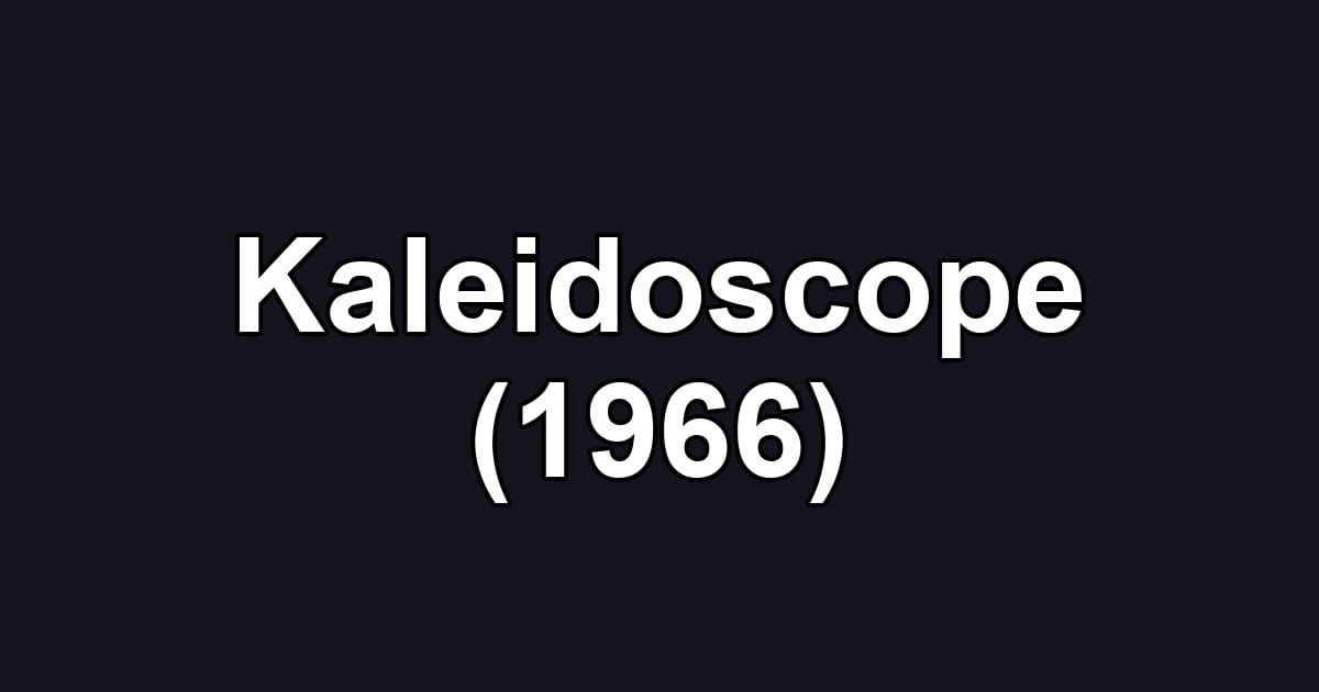 Kaleidoscope (1966)