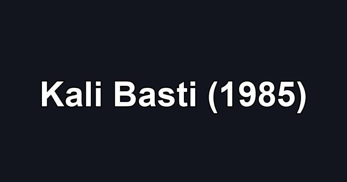 Kali Basti (1985)