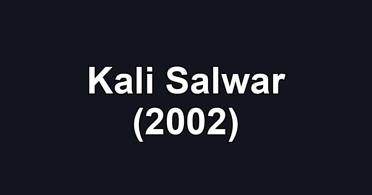 Kali Salwar (2002)