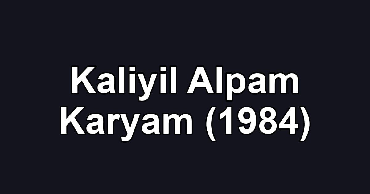 Kaliyil Alpam Karyam (1984)