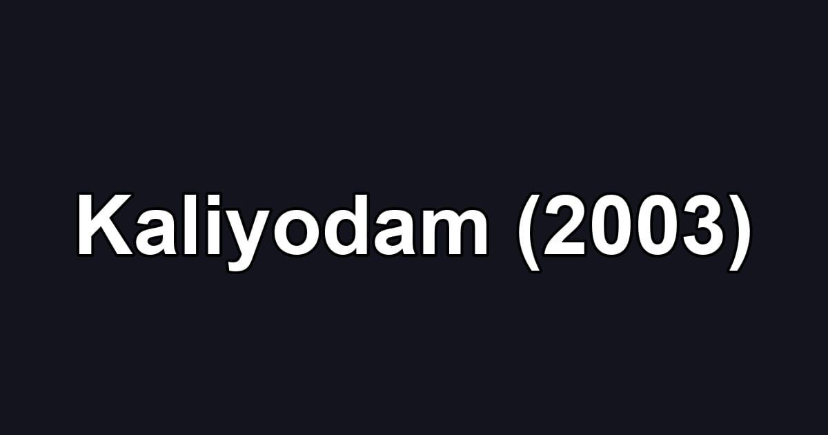Kaliyodam (2003)