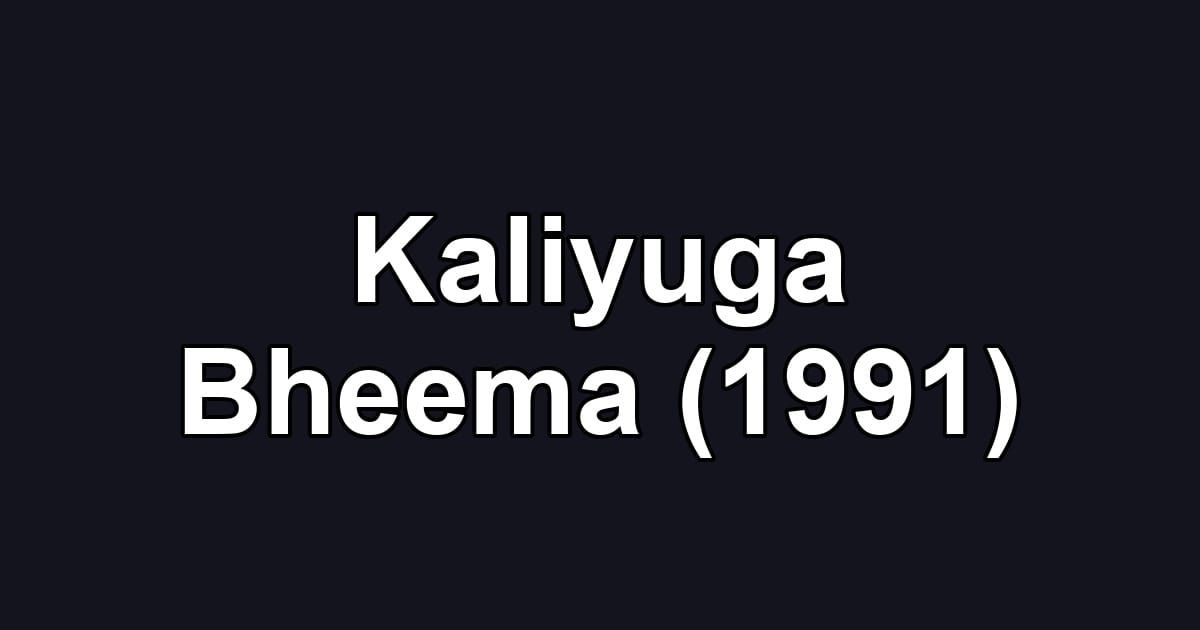 Kaliyuga Bheema (1991)