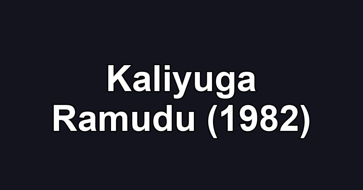 Kaliyuga Ramudu (1982)