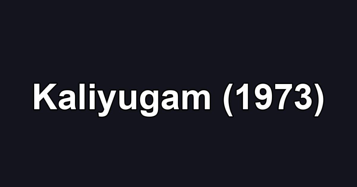 Kaliyugam (1973)