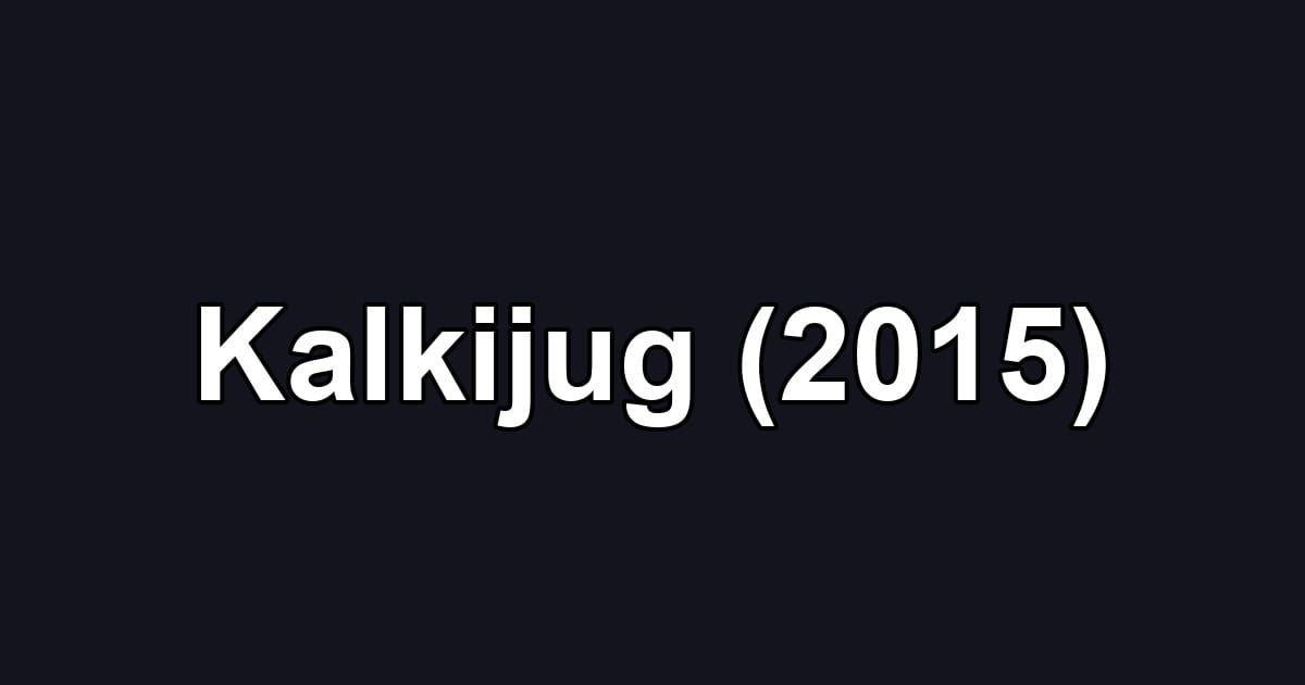 Kalkijug (2015)