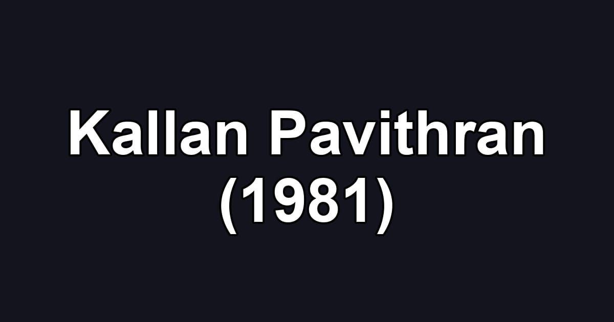 Kallan Pavithran (1981)