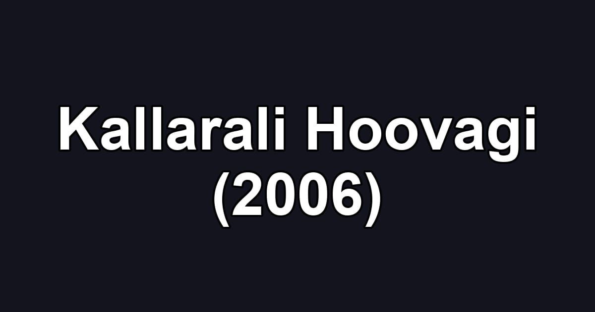 Kallarali Hoovagi (2006)