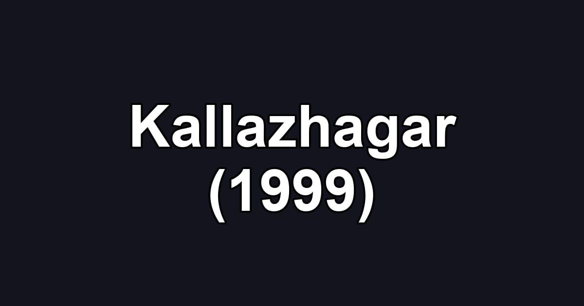 Kallazhagar (1999)