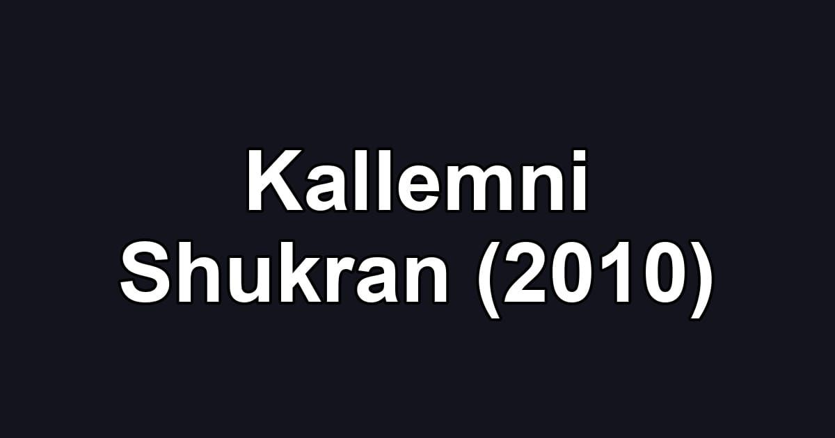 Kallemni Shukran (2010)