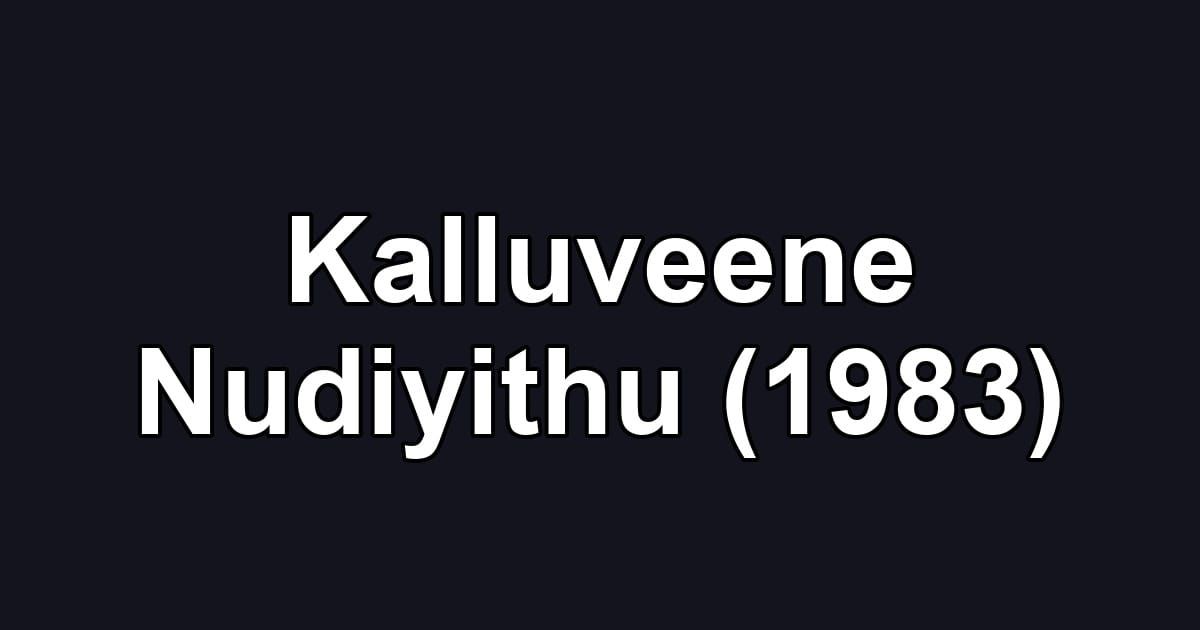 Kalluveene Nudiyithu (1983)