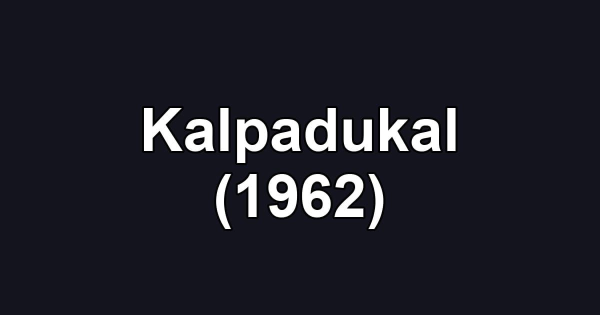 Kalpadukal (1962)