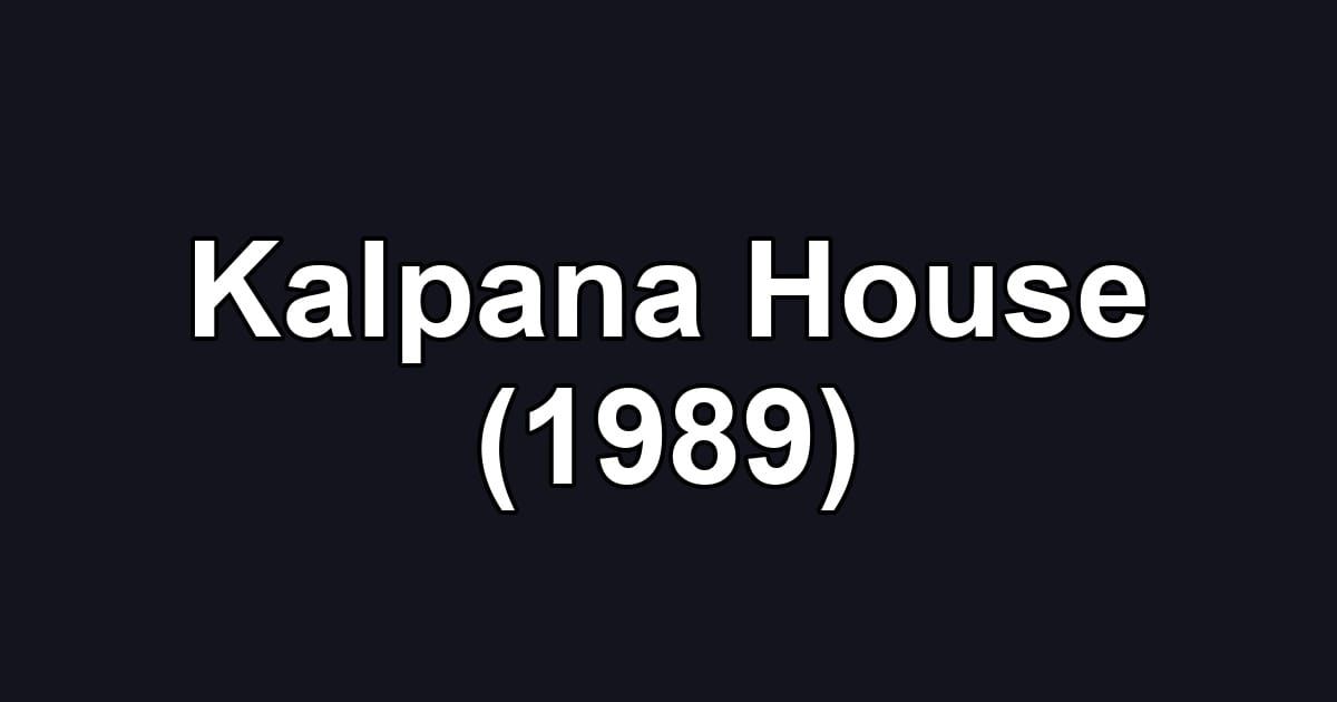 Kalpana House (1989)