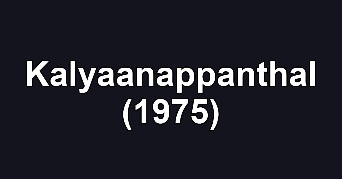 Kalyaanappanthal (1975)