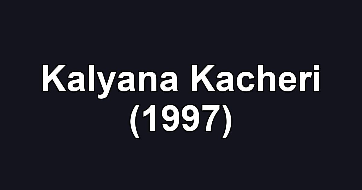 Kalyana Kacheri (1997)
