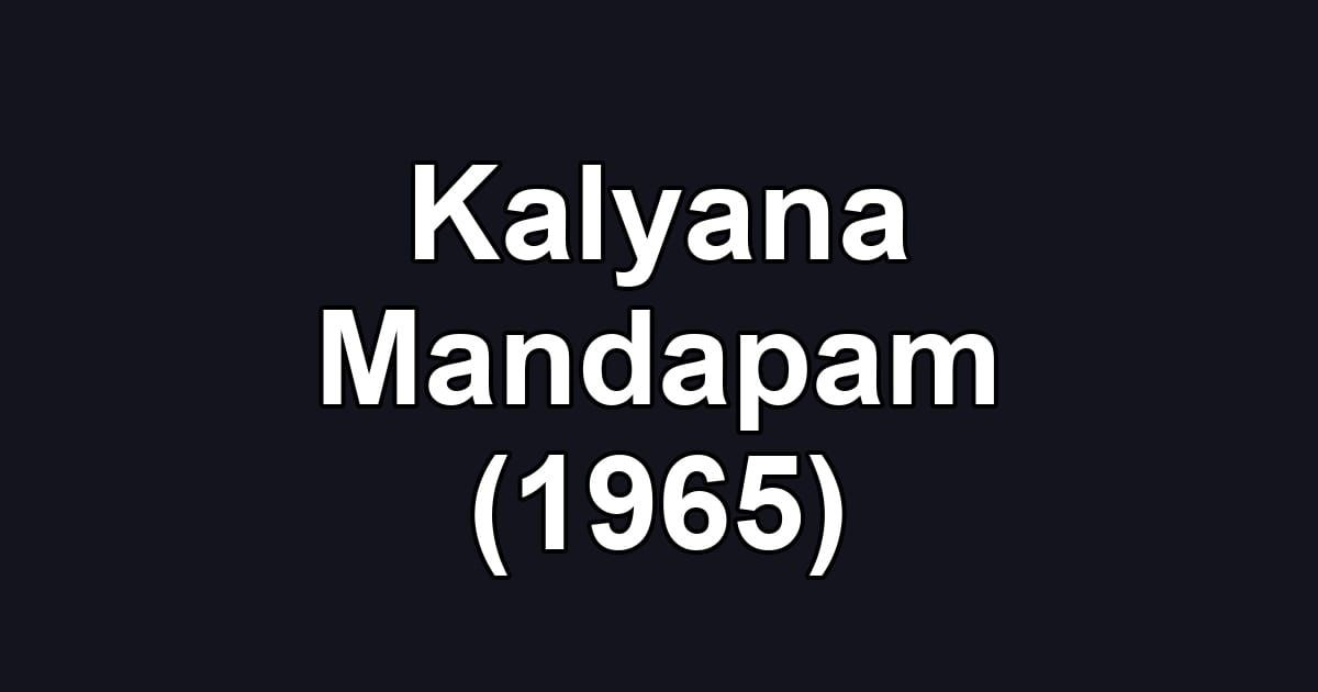 Kalyana Mandapam (1965)