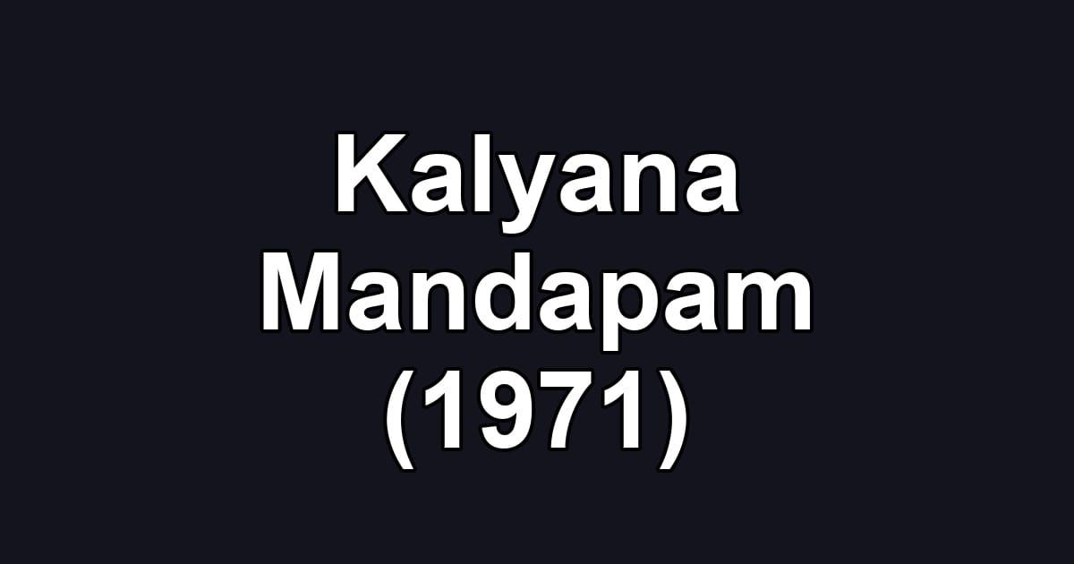 Kalyana Mandapam (1971)
