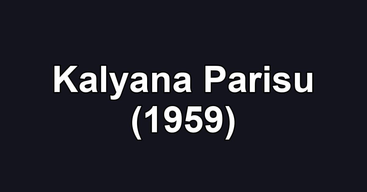Kalyana Parisu (1959)