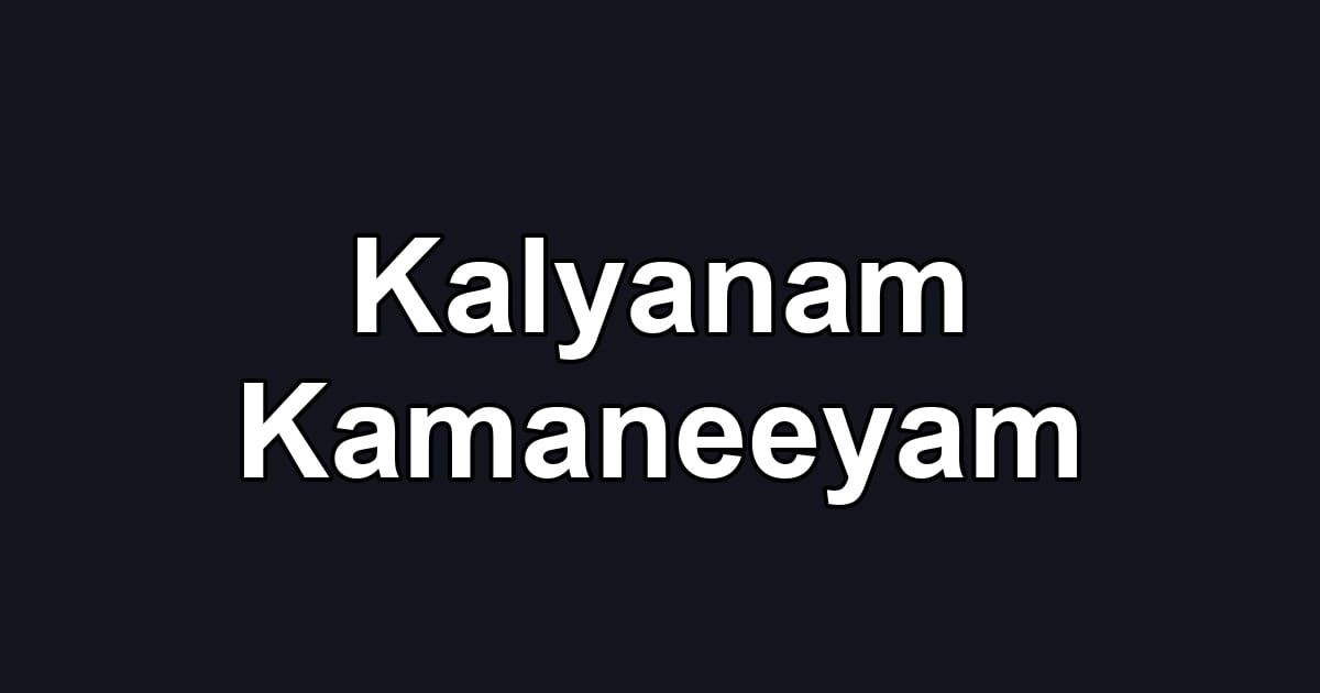 Kalyanam Kamaneeyam