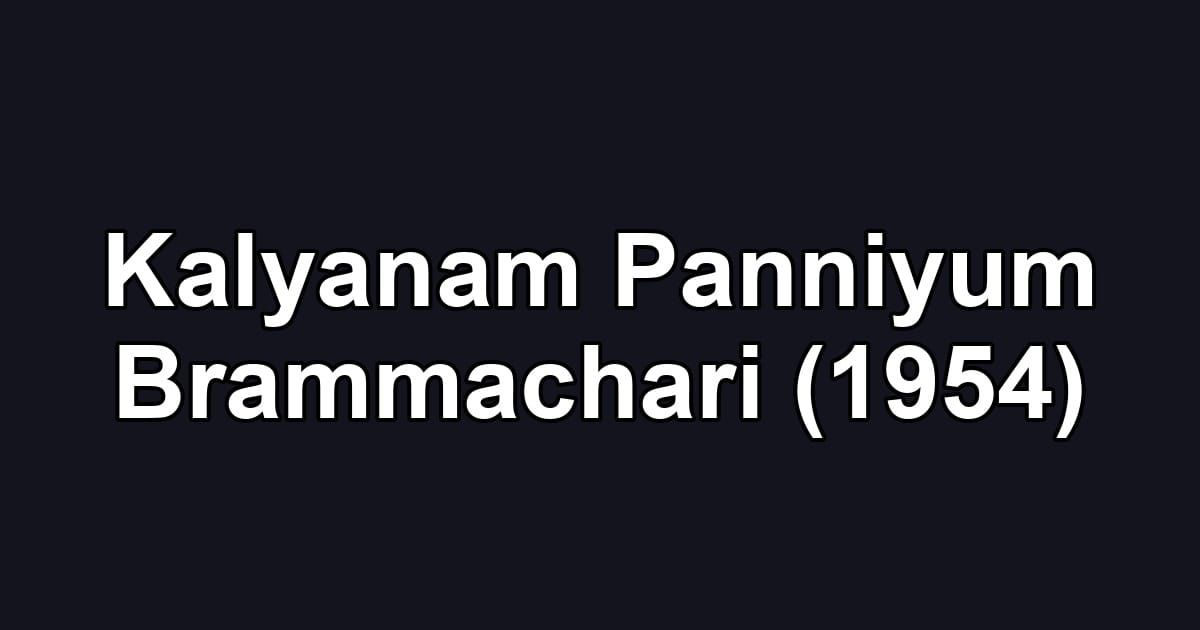 Kalyanam Panniyum Brammachari (1954)