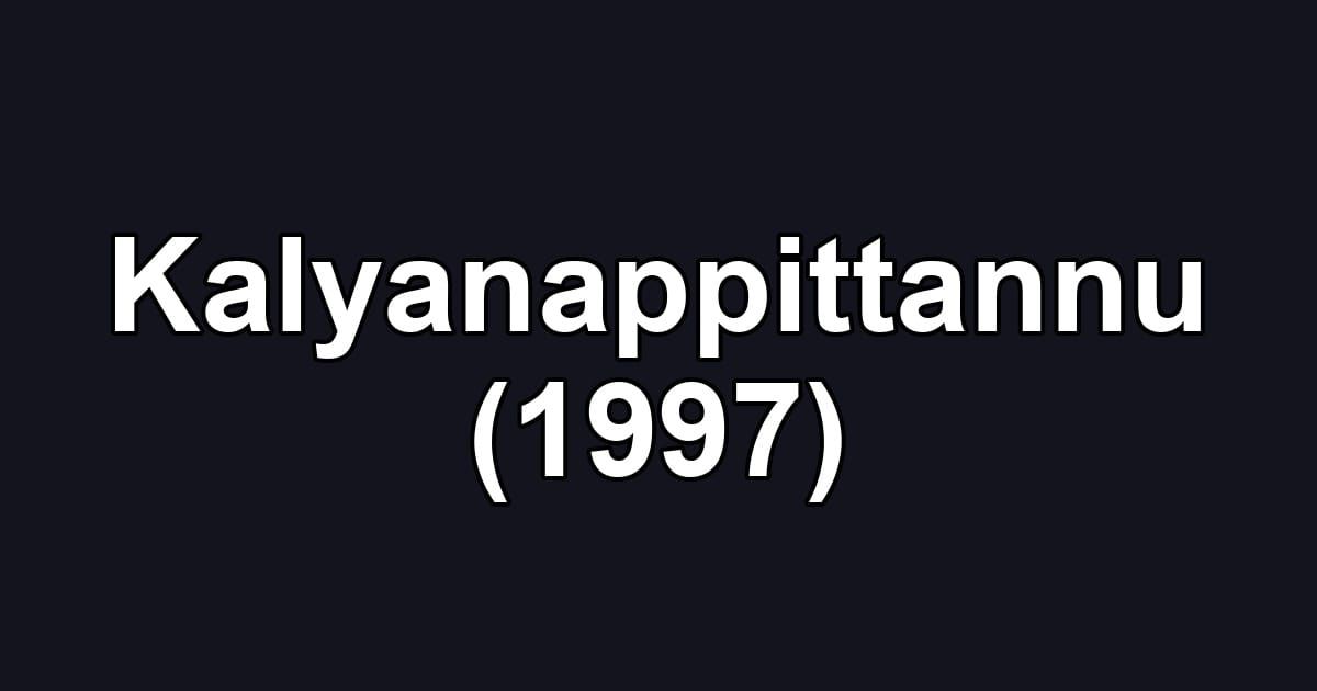 Kalyanappittannu (1997)