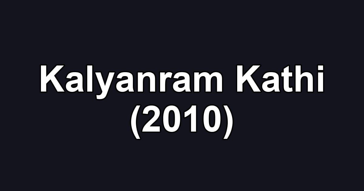 Kalyanram Kathi (2010)