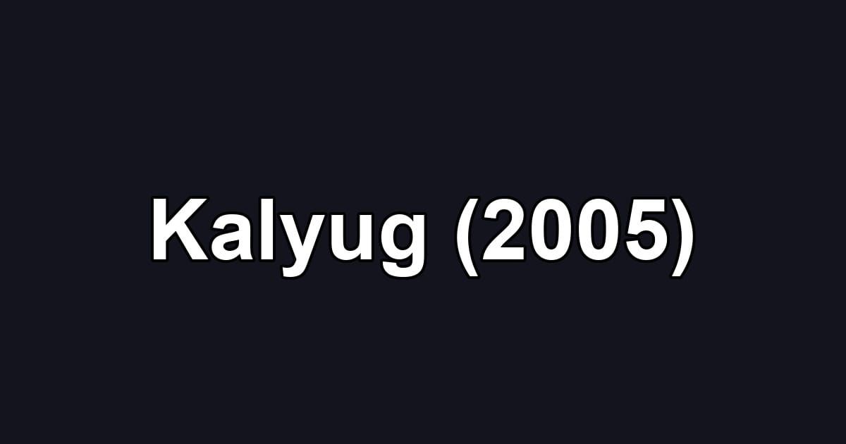 Kalyug (2005)