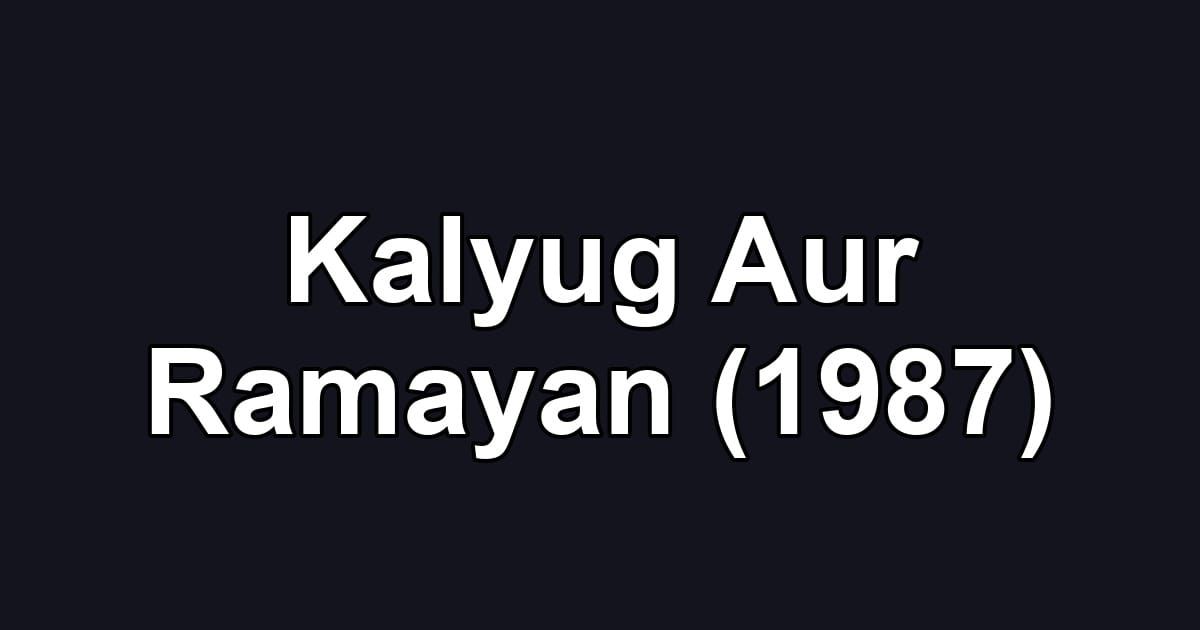 Kalyug Aur Ramayan (1987)
