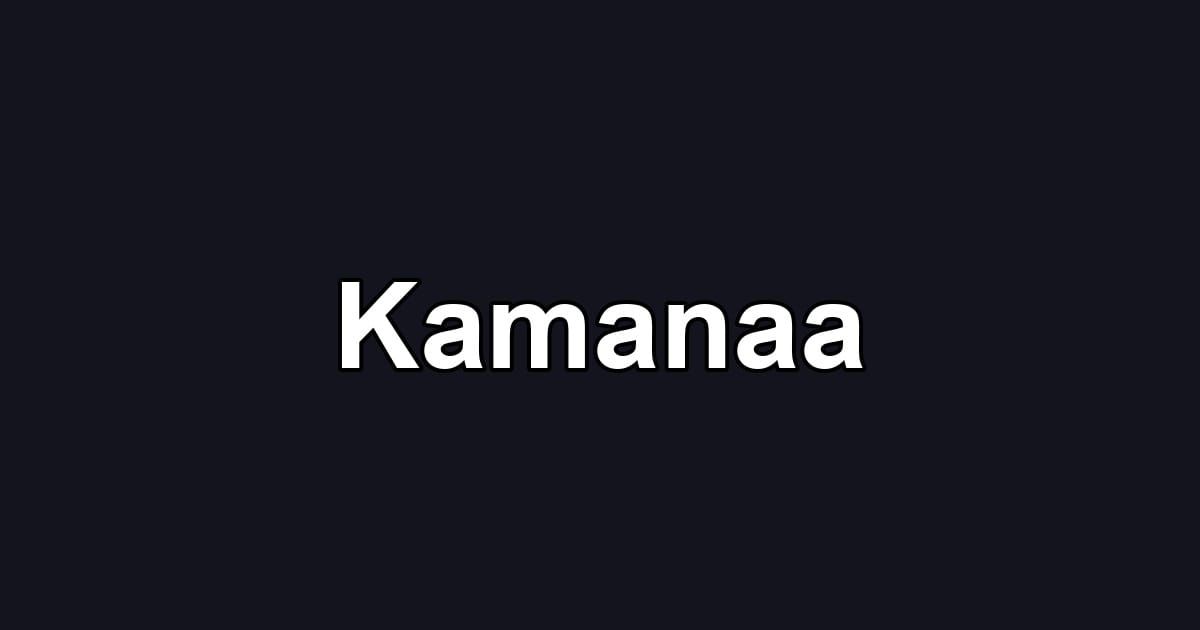 Kamanaa