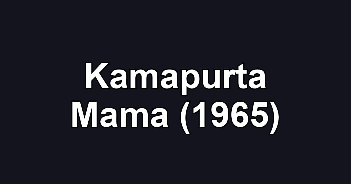 Kamapurta Mama (1965)