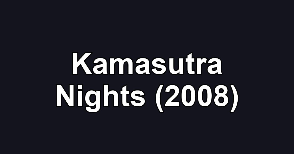 Kamasutra Nights (2008)