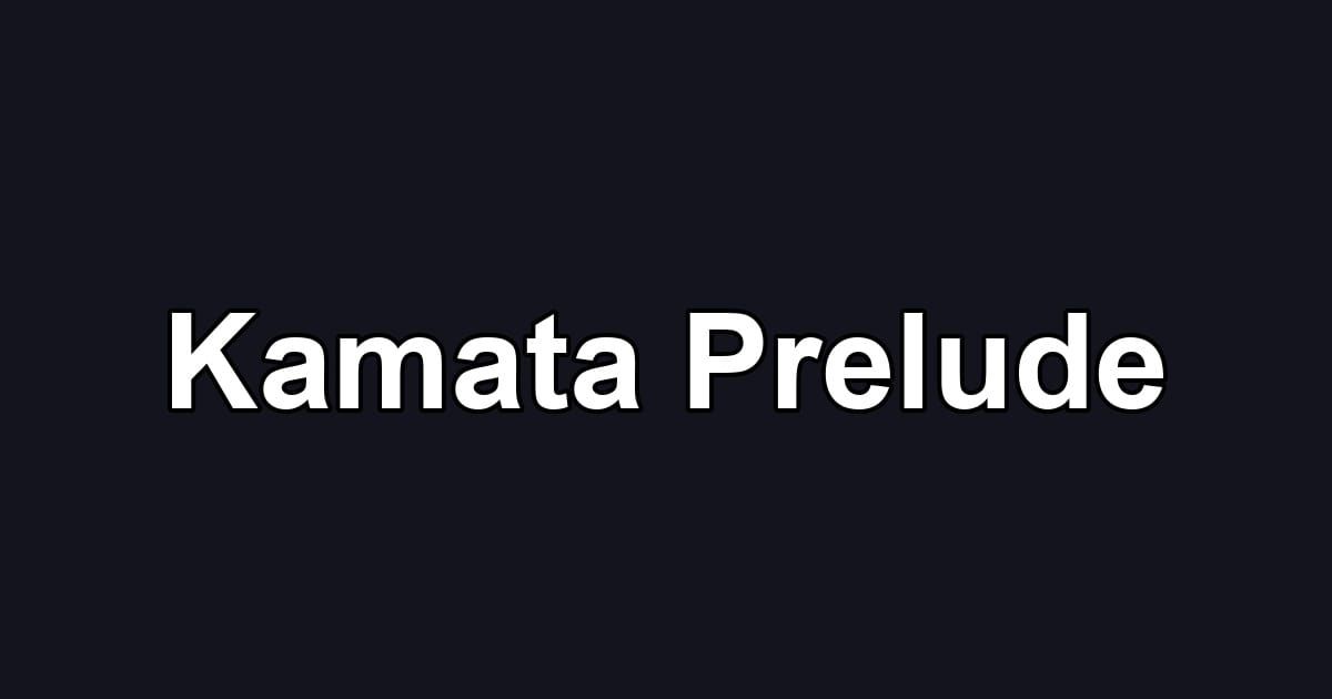 Kamata Prelude