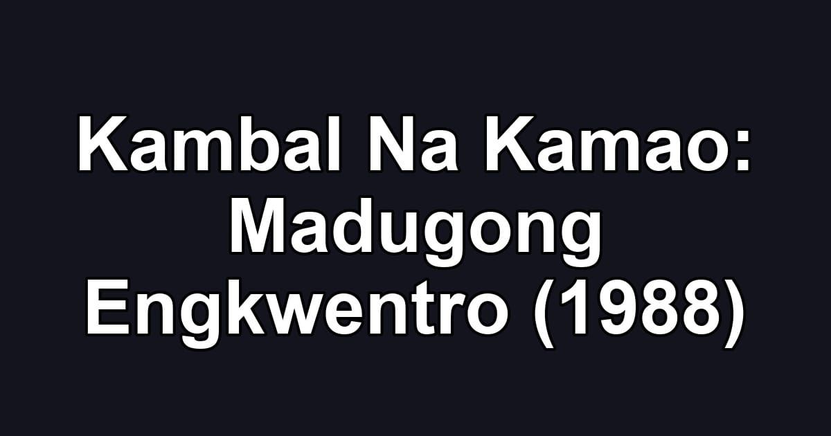 Kambal Na Kamao: Madugong Engkwentro (1988)