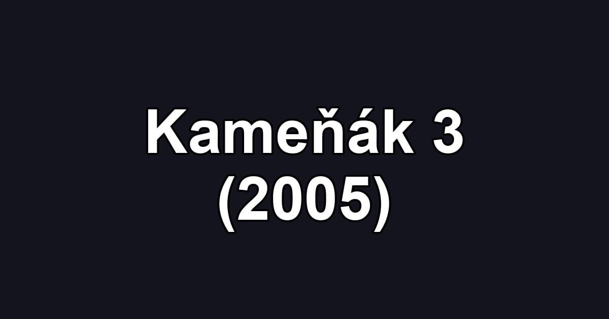 Kameňák 3 (2005)