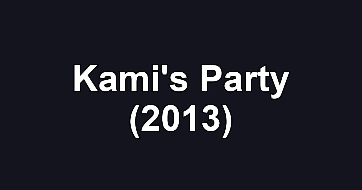 Kami's Party (2013)